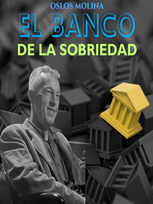 Title details for El banco de la sobriedad by Oslos Molina - Available